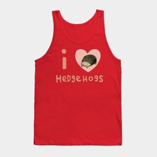 I ❤ Hedgehogs Tank Top